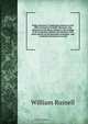 Pulpit elocution: Comprising remarks on the effect of manner in public discourse; the elements of elocution, applied to the reading of the scriptures, hymns, and sermons; with observations on the principles of gesture; and a selection of exercises in read, William Russell 