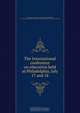 The International conference on education held at Philadelphia, July 17 and 18, 