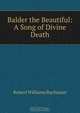 Balder the Beautiful: A Song of Divine Death, Robert Williams Buchanan 