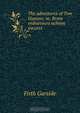 The adventures of Tom Hanson; or, Brave endeavours achieve success, Firth Garside 