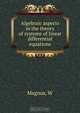Algebraic aspects in the theory of systems of linear differential equations, W. Magnus 