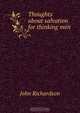 Thoughts about salvation for thinking men, John Richardson 