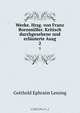 Werke. Hrsg. von Franz Bornmuller. Kritisch durchgesehene und erlauterte Ausg, Gotthold Ephraim Lessing 