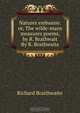 Natures embassie: or, The wilde-mans measures poems, by R. Brathwait By R. Brathwaite, Richard Braithwaite 