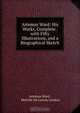 Artemus Ward: His Works, Complete . with Fifty Illustrations, and a Biographical Sketch, Artemus Ward 