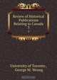 Review of Historical Publications Relating to Canada, 