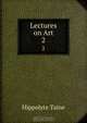 Lectures on Art, Taine Hippolyte 
