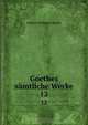 Goethes samtliche Werke, И. В. Гёте 