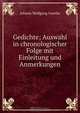 Gedichte; Auswahl in chronologischer Folge mit Einleitung und Anmerkungen, И. В. Гёте 