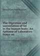 The Digestion and assimilation of fat in the human body: An Epitome of Laboratory Notes on ., Henry Critchett Bartlett 