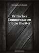 Kritischer Commentar zu Platos theatet, Hermann Schmidt 