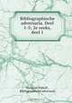 Bibliographische adversaria. Deel 1-5; 2e reeks, deel 1, Martinus Nijhoff 