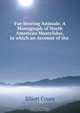 Fur-bearing Animals: A Monograph of North American Mustelidae, in which an Account of the ., Elliott Coues 