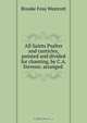 All Saints Psalter and canticles, pointed and divided for chanting, by C.A. Stevens: arranged ., Westcott Brooke Foss 