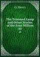 The Trimmed Lamp and Other Stories of the Four Million, О`Генри 