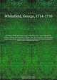 The Works of the Reverend George Whitefield, M.A., late of Pembroke-College, Oxford, and Chaplain to the Rt. Hon. the Countess of Huntingdon : containing all his sermons and tracts which have been alread published ; with a select collection of letters ., George Whitefield 