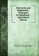 Electricity and Magnetism ; Principles of Telephony ; Subscribers