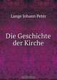 Die Geschichte der Kirche, Lange Johann Peter 