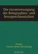 Die stromversorgung der Relegraphen- und fernsprechanstalten, Gustav Knopf 