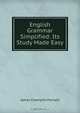 English Grammar Simplified: Its Study Made Easy, James Champlin Fernald 