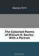The Collected Poems, William H. Davies 
