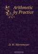 Arithmetic by Practice, D.W. Werremeyer 