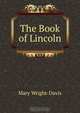The Book of Lincoln, Mary Wright-Davis 