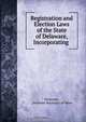 Registration and Election Laws of the State of Delaware, Incorporating ., Delaware Secretary of State Delaware 