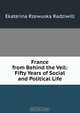 France from Behind the Veil, Paul Vassili 