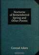 Nocturne of Remembered Spring and Other Poems, Conrad Aiken 