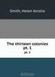 The thirteen colonies, Helen Ainslie Smith 