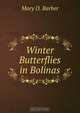 Winter Butterflies in Bolinas, Mary D. Barber 