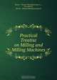 Practical Treatise on Milling and Milling Machines, Brown and Sharpe Manufacturing 