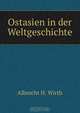 Ostasien in der Weltgeschichte, Albrecht H. Wirth 