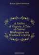 A Soldier of Virginia: A Tale of Colonel Washington and Braddock