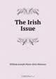 The Irish Issue, William Joseph Marie Alois Maloney 
