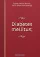 Diabetes mellitus;, Nellis Barnes Foster 