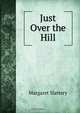 Just Over the Hill, Margaret Slattery 