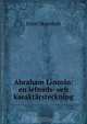 Abraham Lincoln: en lefnads- och karaktarsteckning, Ernst Skarstedt 