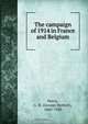 The campaign of 1914 in France and Belgium, George Herbert Perris 