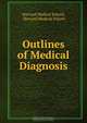 Outlines of Medical Diagnosis, Harvard Medical School 