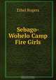 Sebago-Wohelo Camp Fire Girls, Ethel Rogers 
