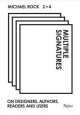 Multiple Signatures. On Designers, Authors, Readers and Users, Michael Rock 