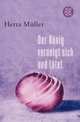 Der Konig verneigt sich und totet, Герта Мюллер, Herta Muller 