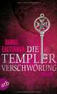 Die Templerverschwörung: Thriller, Daniel Easterman 