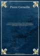 Oeuvres. Nouv. ed., rev. sur les plus anciennes impressions et les autographes et augm. de morceaux inedits, des variantes, de notices, de notes, d