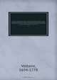 Oeuvres completes de Voltaire : avec notice, prefaces, variantes, table analytique, les notes de tous les commentateurs et des notes nouvelles, conforme pour le texte a l