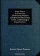 Four Years in Secessia: Adventures Within and Beyond the Union Lines ; Embracing a Great Variety ., Junius Henri Browne 