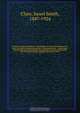 Library of universal history : containing a record of the human race from the earliest historical period to the present time : embracing a general survey of the progress of mankind in national and social life, civil government, religion, literature, scien, Israel Smith Clare 