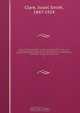 Library of universal history : containing a record of the human race from the earliest historical period to the present time : embracing a general survey of the progress of mankind in national and social life, civil government, religion, literature, scien, Israel Smith Clare 